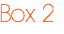 Box 2